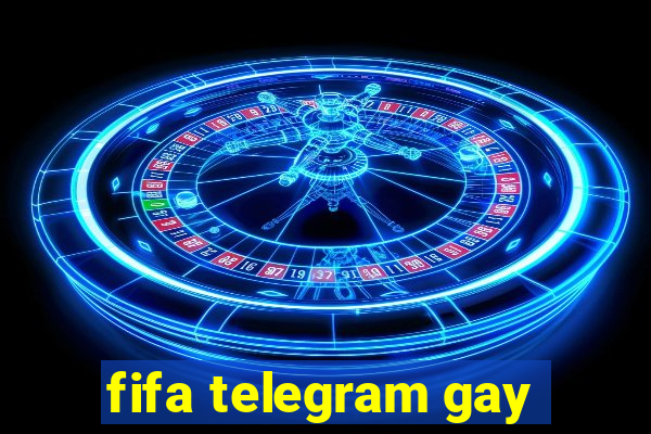 fifa telegram gay